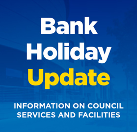 Council Service Information for Bank Holiday Monday